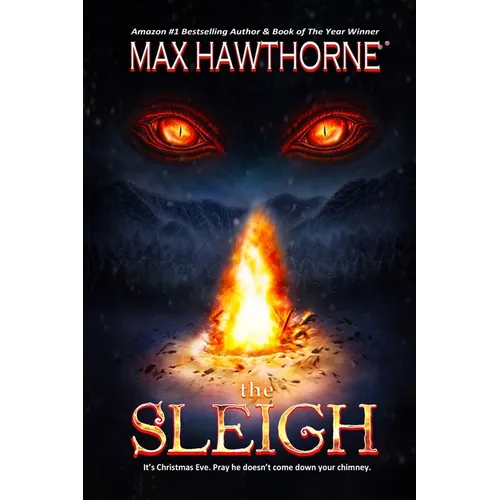 The Sleigh (A Nail Biting Supernatural Suspense Thriller): It's Christmas Eve. Pray he doesn't come down your chimney. - Paperback