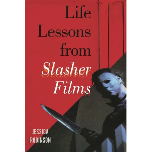 Life Lessons from Slasher Films - Hardcover