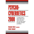 Psycho-Cybernetics 2000: A Complete Update of Maxwell Maltz's Classic, Psycho-Cybernetics, Which Has Helped Millions Find Greater Self-Esteem and Fulf - Paperback
