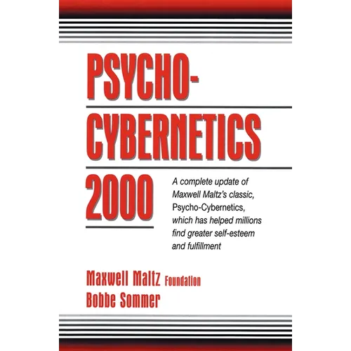 Psycho-Cybernetics 2000: A Complete Update of Maxwell Maltz's Classic, Psycho-Cybernetics, Which Has Helped Millions Find Greater Self-Esteem and Fulf - Paperback