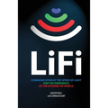 LiFi: Communication at the speed of light and the emergence of the Internet of people - Paperback