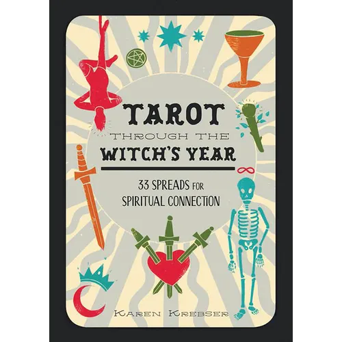 Tarot Through the Witch's Year: 33 Spreads for Spiritual Connection - Hardcover