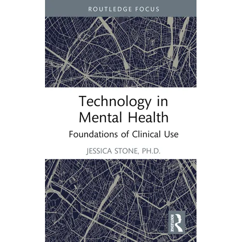 Technology in Mental Health: Foundations of Clinical Use - Hardcover