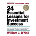 24 Essential Lessons for Investment Success: Learn the Most Important Investment Techniques from the Founder of Investor's Business Daily - Paperback