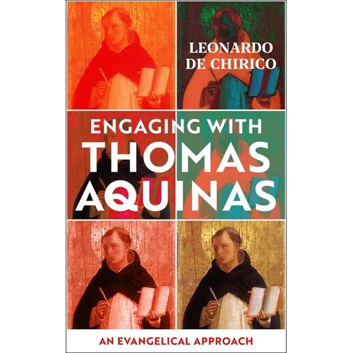 Engaging with Thomas Aquinas: An Evangelical Approach - Paperback