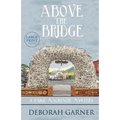 Above the Bridge: Large Print Edition - Paperback