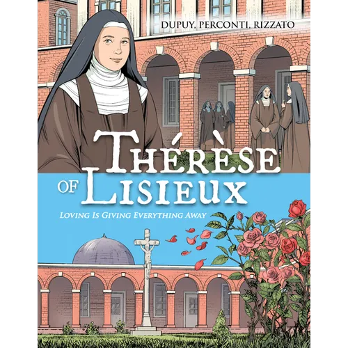 Therese de Lisieux Comic Book: Loving Is Giving Everything Away - Paperback