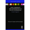 User Comments and Moderation in Digital Journalism: Disruptive Engagement - Hardcover