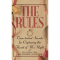 The Rules (Tm): Time-Tested Secrets for Capturing the Heart of Mr. Right - Hardcover