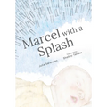 Marcel with a Splash - Hardcover
