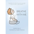Breathe With Me: Fostering Self-Confidence and Emotional Growth in Children through Breathing Exercises and Journal Prompts - Paperback