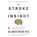 My Stroke of Insight: A Brain Scientist's Personal Journey - Paperback