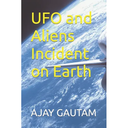 UFO and Aliens Incident on Earth - Paperback