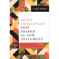Seven Challenges That Shaped the New Testament - Hardcover