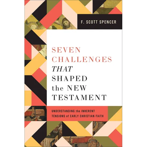 Seven Challenges That Shaped the New Testament - Hardcover