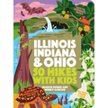 50 Hikes with Kids Illinois, Indiana, and Ohio - Paperback