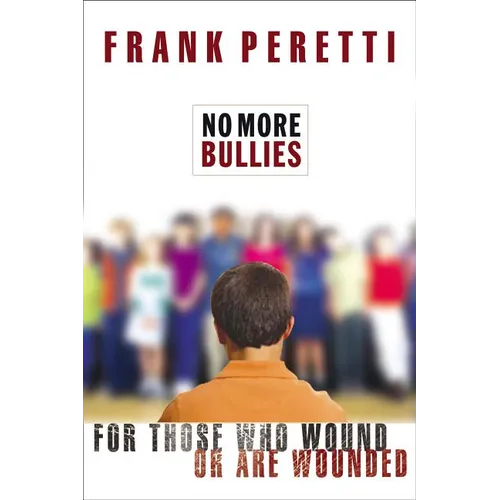 The No More Bullies: For Those Who Wound or Are Wounded - Paperback