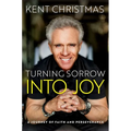 Turning Sorrow Into Joy: A Journey of Faith and Perseverance - Hardcover