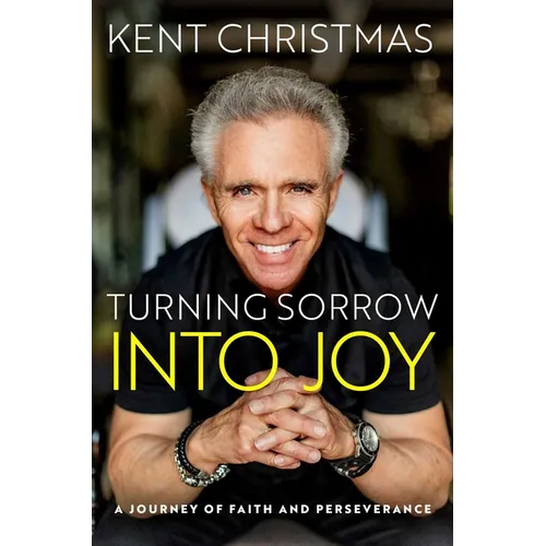 Turning Sorrow Into Joy: A Journey of Faith and Perseverance - Hardcover