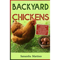 Backyard Chickens: The Complete Guide To Become A Poultry Expert Raising Chickens & Learning Husbandry Practice, Care Hens, Flock Health, - Paperback