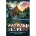 Wayward Secrets: A Whispering Pines Mystery, Book 13 - Paperback