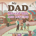 My Dad Moved out and Left Me - Paperback