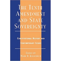 The Tenth Amendment and State Sovereignty: Constitutional History and Contemporary Issues - Paperback