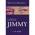 Uncle Jimmy: Elder Care or Elder Abuse - Paperback