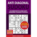 Anti Diagonal Sudoku: 250 Medium to Hard Anti Diagonal Sudoku Puzzles - Paperback