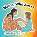 Mama, Who Am I? - Paperback