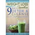 Weight Loss Smoothies (4th Edition): 9-Day Detox & Cleanse - Over 50 Recipes Included! - Paperback