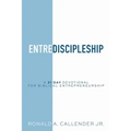 EntreDiscipleship: A 31 Day Devotional for Biblical Entrepreneurship - Paperback