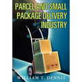 Parcel and Small Package Delivery Industry - Paperback