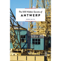 The 500 Hidden Secrets of Antwerp - Paperback
