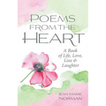Poems From the Heart: A Book of Life, Love, Loss & Laughter - Paperback