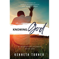Knowing God: A Journey to Intimacy With God - Paperback
