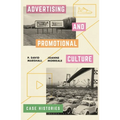 Advertising and Promotional Culture: Case Histories - Paperback