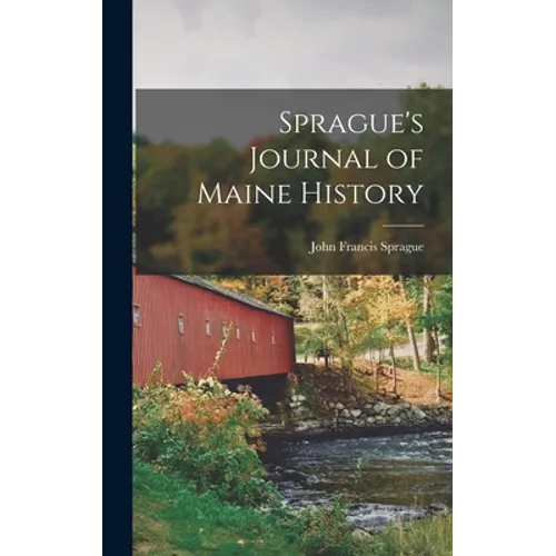 Sprague's Journal of Maine History - Hardcover