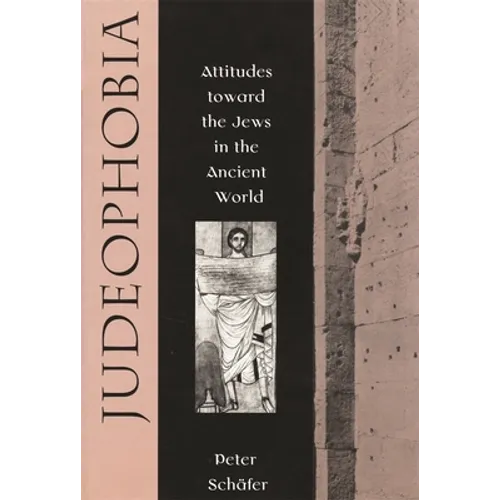 Judeophobia: Attitudes Toward the Jews in the Ancient World - Paperback