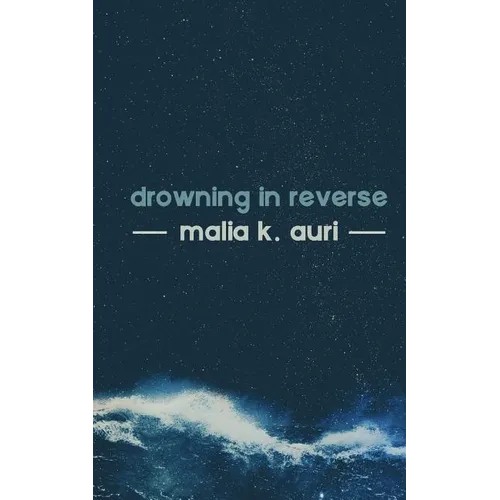 Drowning In Reverse - Paperback