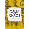 Calm in the Chaos: Ancient Stoic Wisdom for Successful School Leadership - Paperback