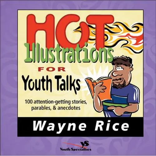 Hot Illustrations for Youth Talks: 100 Attention-Getting Stories, Parables, and Anecdotes - Paperback