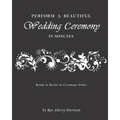 Perform a Beautiful Wedding Ceremony in Minutes - Paperback