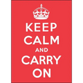 Keep Calm and Carry on: Good Advice for Hard Times - Hardcover
