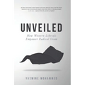 Unveiled: How Western Liberals Empower Radical Islam - Paperback