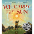 We Carry the Sun - Hardcover