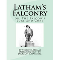 Latham's Falconry: or, The Falcon's Lure and Cure - Paperback