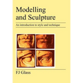 Modelling and Sculpture: An Introduction to Style and Technique - Paperback