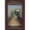 The Practice of Dream Healing: Bringing Ancient Greek Mysteries Into Modern Medicine - Paperback