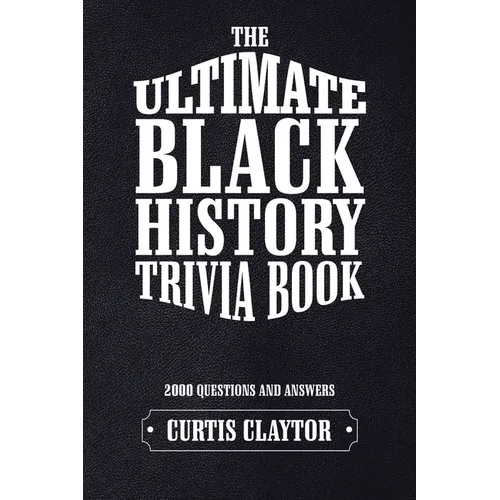 The Ultimate Black History Trivia Book - Paperback